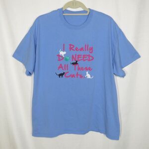 I Really Do Need All these Cats Unisex Adult Tee Size XL READ READ READ